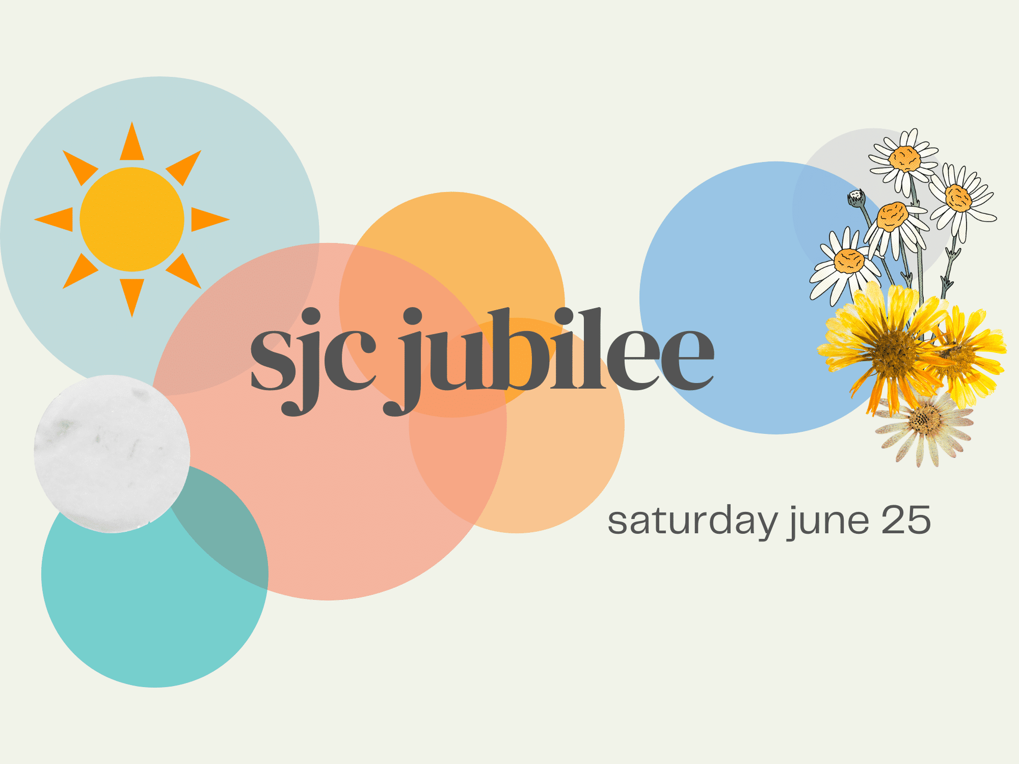 A promotional graphic for the 2022 Social Justice Center Jubilee shows text reading "sjc jubilee, june 25," against a gentle off-white background decorated with flowers, a graphic of the sun, and multicolored, translucent circles.