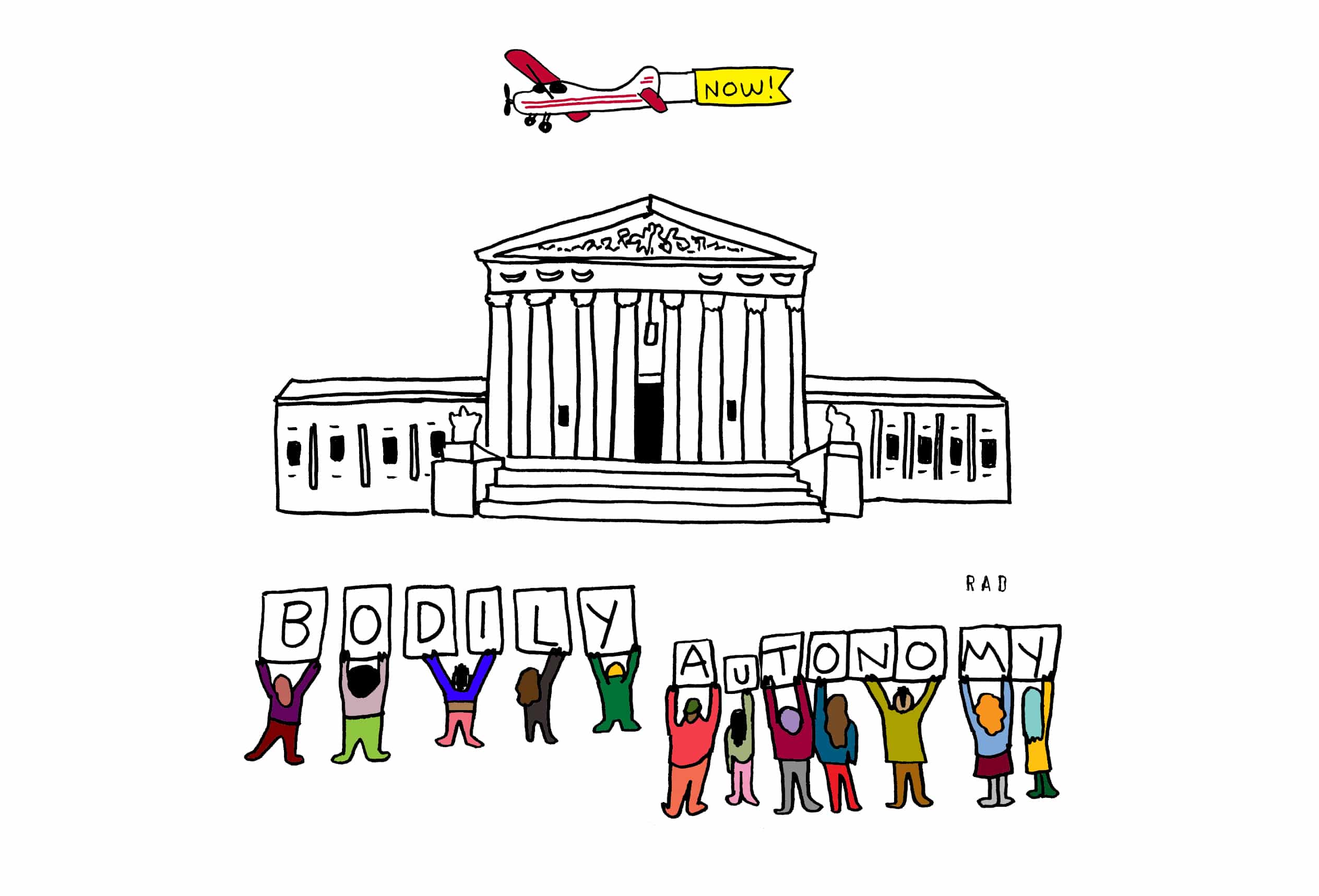 An illustration shows two lines of demonstrators holding up one-letter signs that together spell out "BODILY AUTONOMY." The protestors are standing in front of a Neoclassical-style building resembling the U.S. Supreme Court building. Above the building, a red and white plane flies, trailing a banner that reads "NOW!"