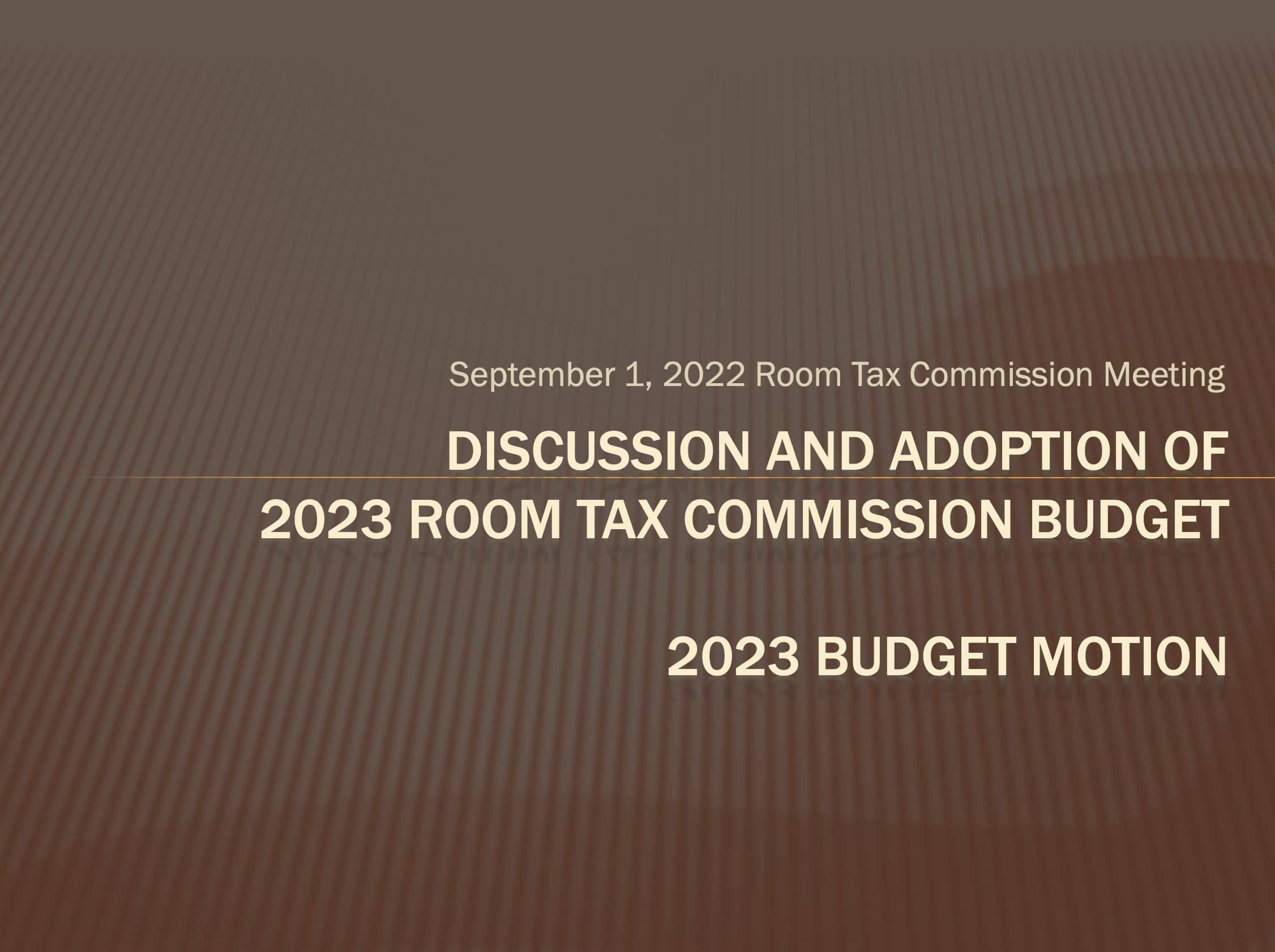 A city staff presentation slide from a Room Tax Commission meeting shows a textured brown background, with text over it reading: "September 1, 2022 Room Tax Commission Meeting: Discussion and adoption of 2023 Room Tax Commission Budget: 2023 Budget Motion."