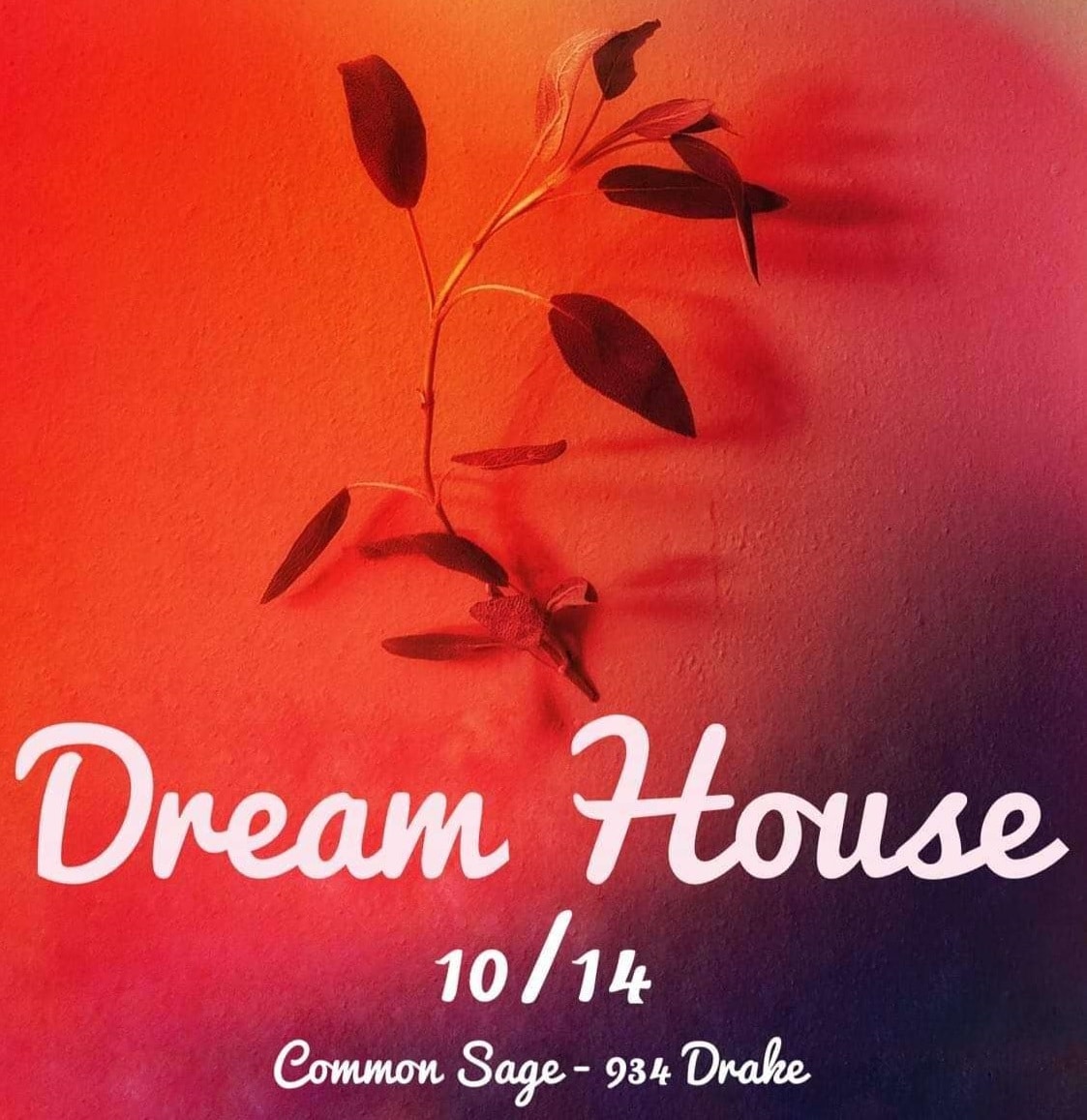 A "Dream House" handbill features a sprig of sage illuminated in red.