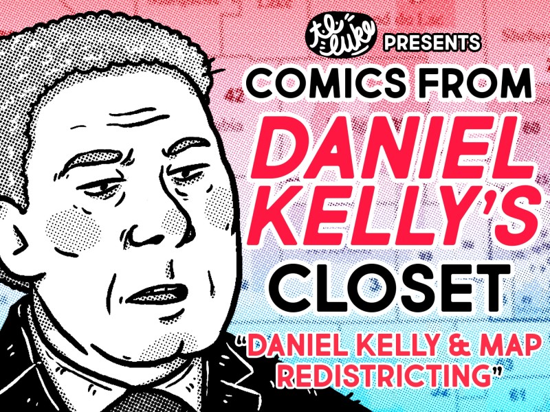 An illustration shows Daniel Kelley's face and the text: TL Luke Presents Comics From Daniel Kelly's CLoset: Daniel Kelly & Map Redistricting
