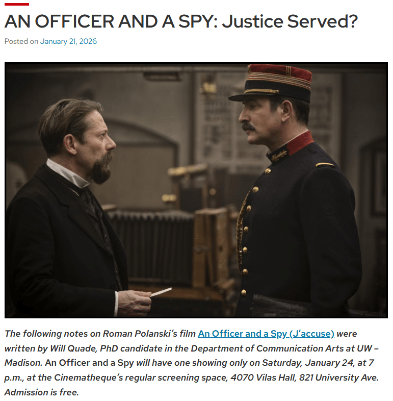 Web page screenshot on the blog page of cinema.wisc.edu shows the title of PhD candidate Will Quade's essay for "J'Accuse (An Officer And A Spy)" with the subtitle "Justice Served?" Below the image from the film is a list of information about the author and screening day, January 24, and space at 4070 Vilas Hall, 821 University Ave.